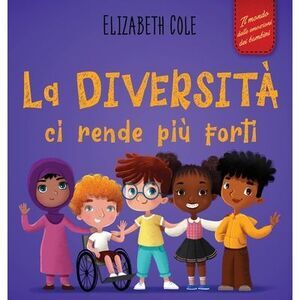La diversità ci rende più forti: Libro per l'infanzia sulla diversità, la gentil